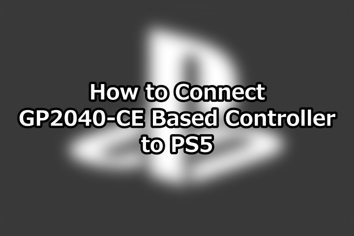 How to Connect a GP2040-CE Based Controller to PS5